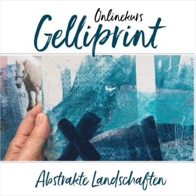 Onlinekurs “Abstrakte Landschaften mit Gelliprint"