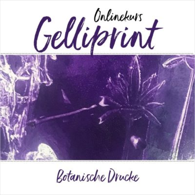 Onlinekurs “Botanische Drucke mit Gelliprint"