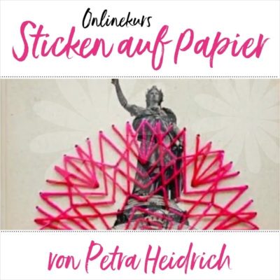 Onlinekurs Sticken auf Papier von Petra Heidrich